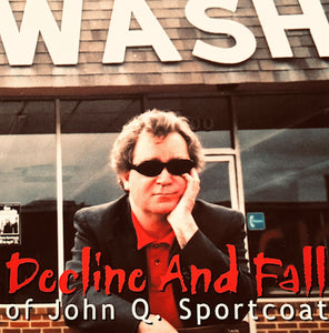 Decline And Fall Of John Q. Sportcoat (2002)