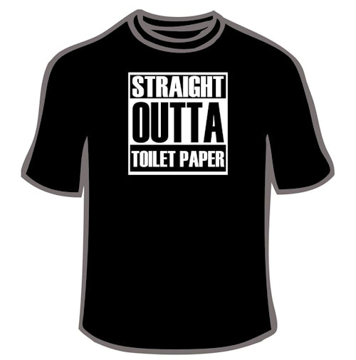 Straight Outta Toilet Paper T-Shirt